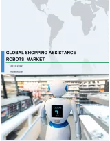 Global Shopping Assistance Robots Market 2018-2022